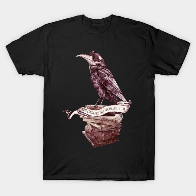 Crow Plague Doctor vintage style quote more contagious than the plague is fear T-Shirt by Collagedream